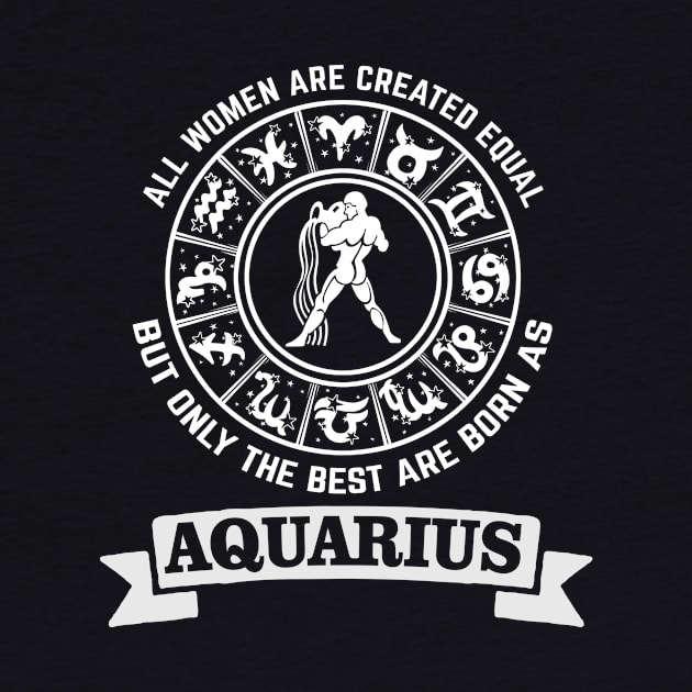 Only The Best Women Are Born As Aquarius by CB Creative Images